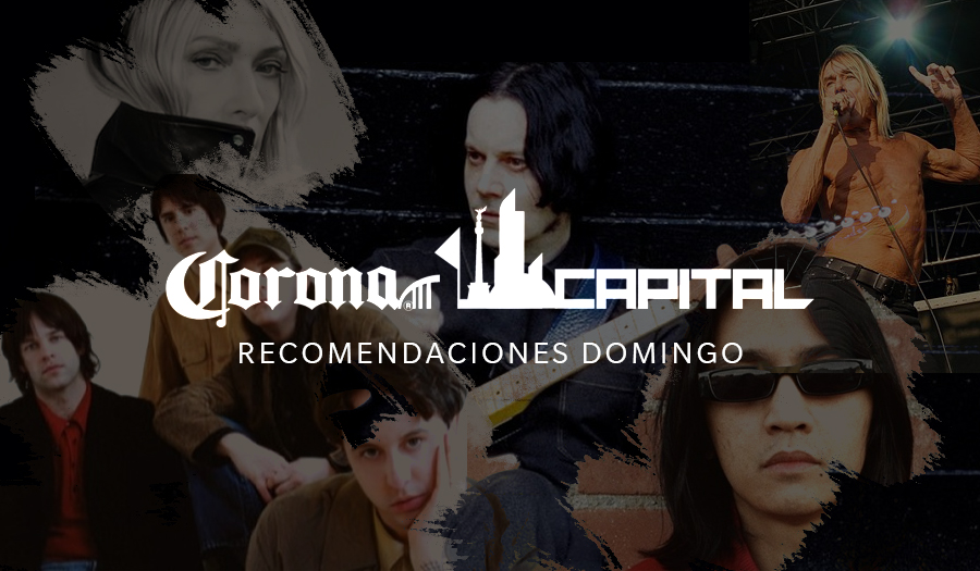 Domingo recomendaciones corona capital