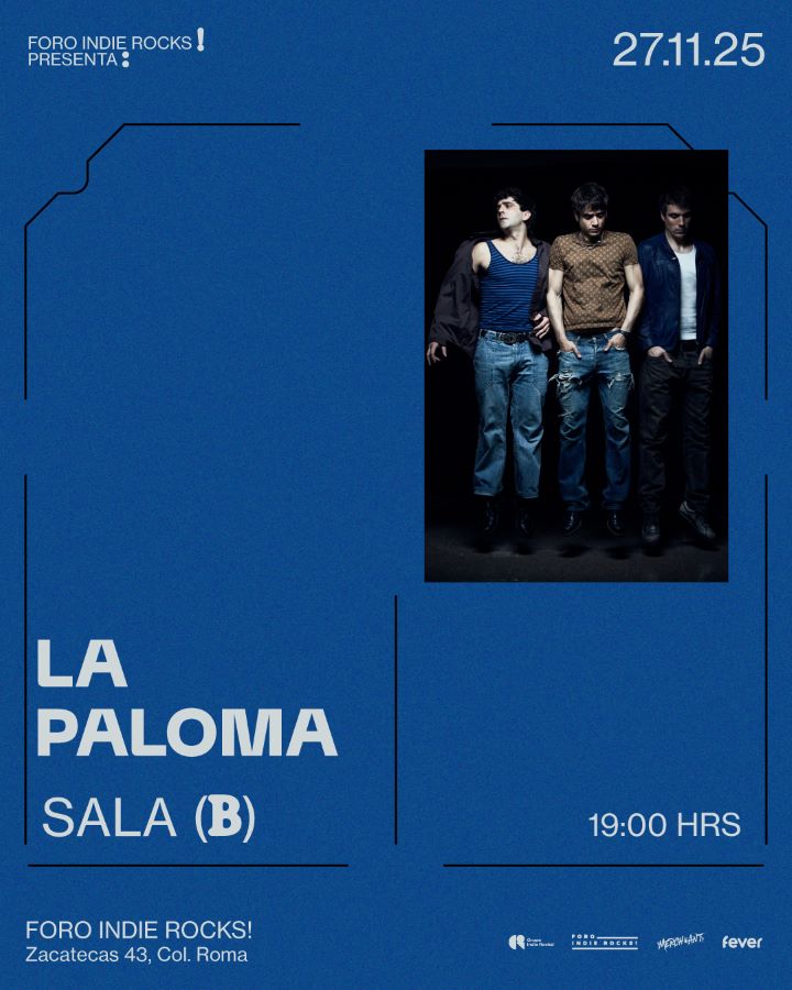 La Paloma España CDMX Foro Indie Rocks Noviembre 27 Indie entrevista