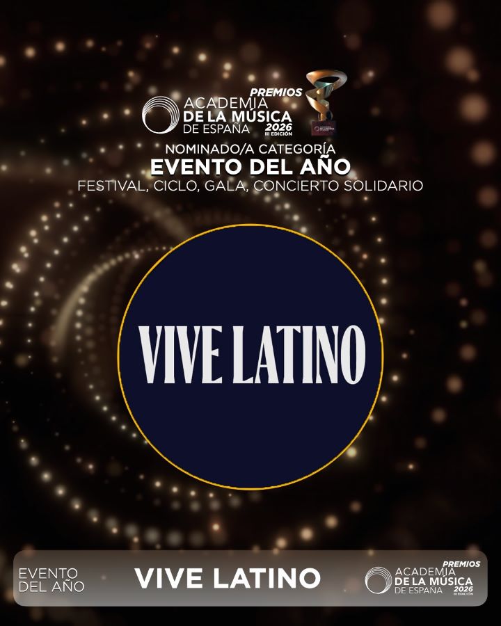Vive Latino España, Premios Academia de la Música, festivales España 2026, Vive Latino Zaragoza, conciertos España