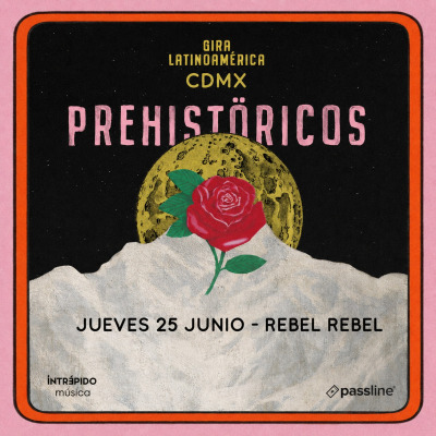 Prehistoricos-Rebel-Rebel-CDMX-Club-del-Rock-and-Roll-indie-chileno-conciertos-junio-CDMX cartel flyer poster